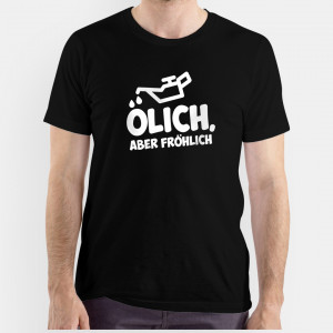 T-Shirt Ölich aber fröhlich